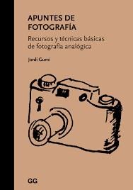 APUNTES DE FOTOGRAFÍA | 9788425229862 | GUMÍ, JORDI | Llibreria Drac - Llibreria d'Olot | Comprar llibres en català i castellà online