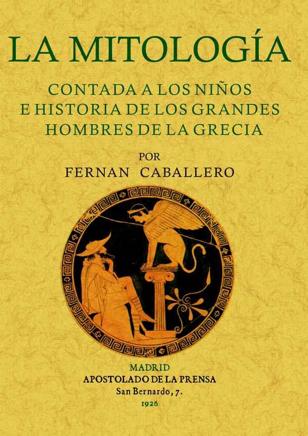 MITOLOGIA CONTADA A LOS NIÑOS E HISTORIA DE LOS GRANDES HOMB | 9788497614597 | CABALLERO, FERNAN | Llibreria Drac - Librería de Olot | Comprar libros en catalán y castellano online