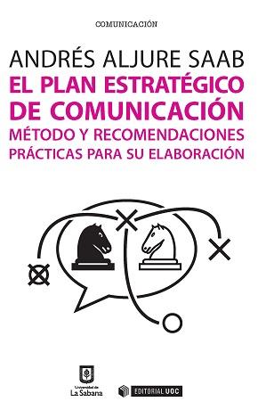 PLAN ESTRATÉGICO DE COMUNICACIÓN, EL | 9788490647189 | ALJURE, ANDRÉS | Llibreria Drac - Llibreria d'Olot | Comprar llibres en català i castellà online