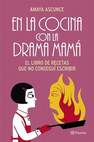 EN LA COCINA CON LA DRAMA MAMA | 9788408114468 | ASCUNCE, AMAYA | Llibreria Drac - Llibreria d'Olot | Comprar llibres en català i castellà online