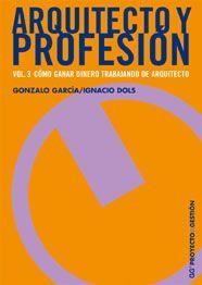 COMO GANAR DINERO TRABAJANDO DE ARQUITECTO | 9788425221514 | GARCIA, GONZALO | Llibreria Drac - Librería de Olot | Comprar libros en catalán y castellano online