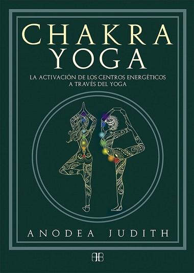 CHAKRA YOGA | 9788415292777 | JUDITH, ANODEA | Llibreria Drac - Librería de Olot | Comprar libros en catalán y castellano online