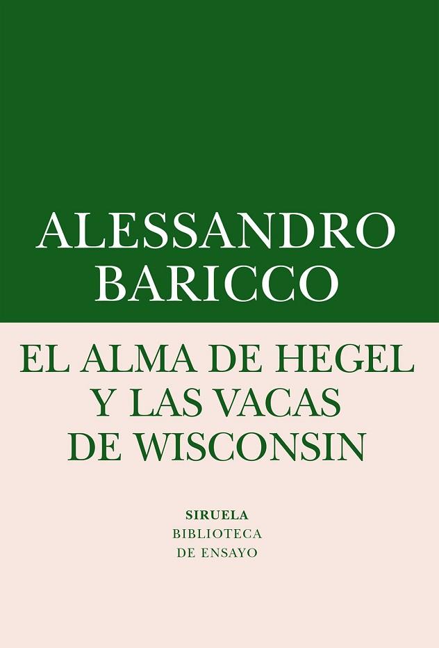 ALMA DE HEGEL Y LAS VACAS DE WISCONSIN, EL | 9788416964505 | BARICCO, ALESSANDRO | Llibreria Drac - Llibreria d'Olot | Comprar llibres en català i castellà online