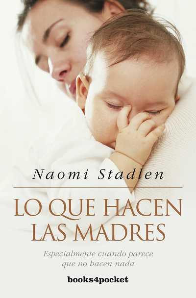 LO QUE HACEN LAS MADRES | 9788492801572 | STADLEN, NAOMI | Llibreria Drac - Llibreria d'Olot | Comprar llibres en català i castellà online