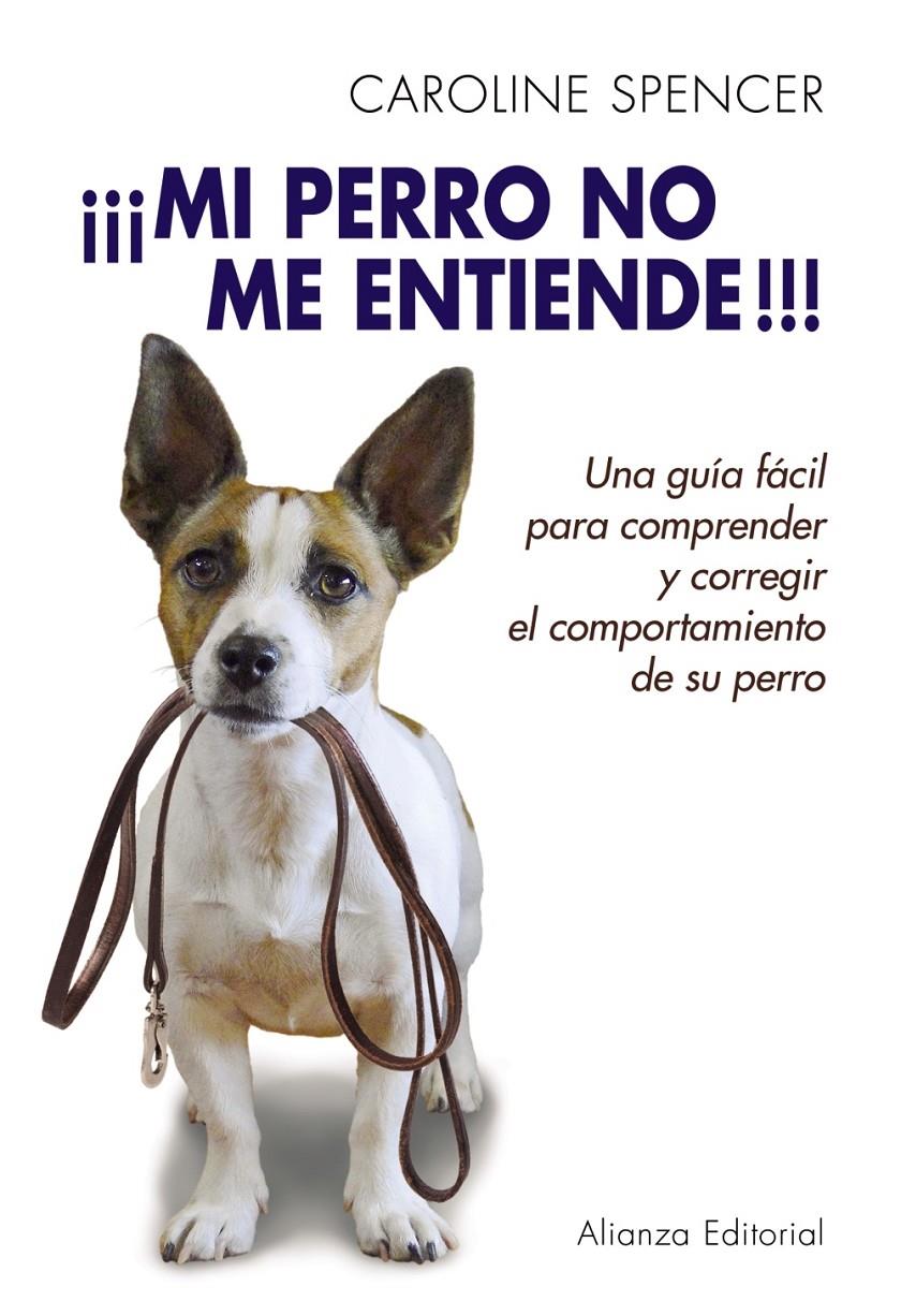 MI PERRO NO ME ENTIENDE | 9788420678702 | SPENCER, CAROLINE | Llibreria Drac - Librería de Olot | Comprar libros en catalán y castellano online