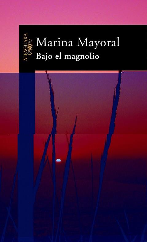 BAJO EL MAGNOLIO | 9788420401058 | MAYORAL, MARINA | Llibreria Drac - Librería de Olot | Comprar libros en catalán y castellano online