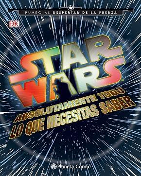 STAR WARS. ABSOLUTAMENTE TODO LO QUE NECESITAS SABER | 9788416476985 | AA.DD | Llibreria Drac - Llibreria d'Olot | Comprar llibres en català i castellà online