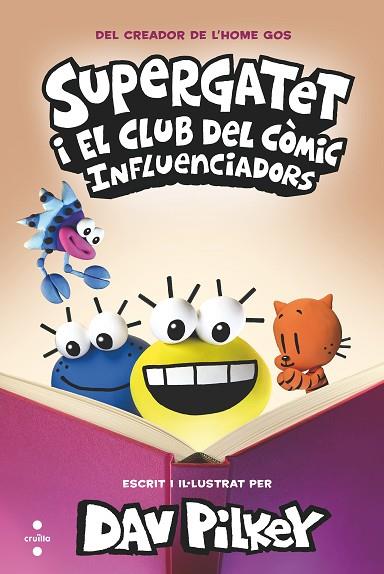 SUPERGATET I EL CLUB DEL CÒMIC 5. INFLUENCIADORS | 9788466157377 | PILKEY, DAV | Llibreria Drac - Llibreria d'Olot | Comprar llibres en català i castellà online