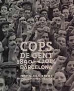 COPS DE GENT 1890-2014. BARCELONA | 9788498508840 | GONZÁLEZ, PABLO; ANTEBI, ANDRÉS; ÁDAM, ROGER | Llibreria Drac - Llibreria d'Olot | Comprar llibres en català i castellà online