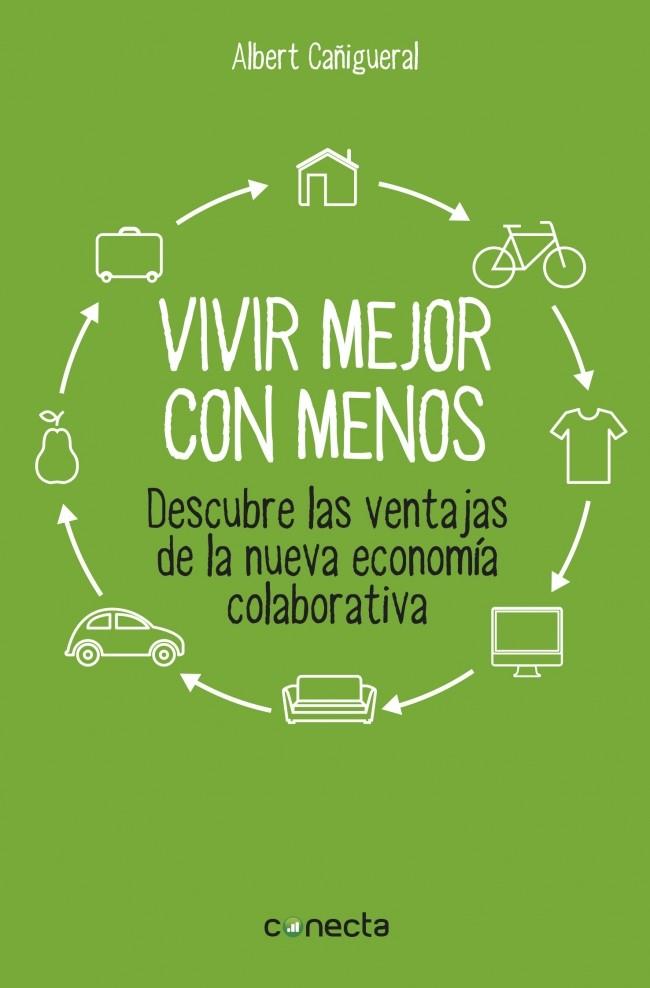 VIVIR MEJOR CON MENOS | 9788416029129 | CAÑIGUERAL, ALBERT | Llibreria Drac - Llibreria d'Olot | Comprar llibres en català i castellà online