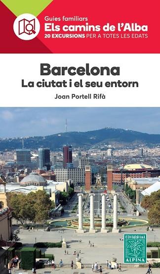 BARCELONA. LA CIUTAT I EL SEU ENTORN. ELS CAMINS DE L'ALBA | 9788480907385 | PORTELL, JOAN | Llibreria Drac - Librería de Olot | Comprar libros en catalán y castellano online