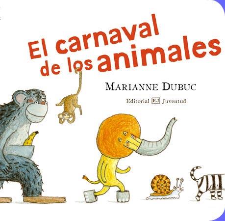 CARNAVAL DE LOS ANIMALES, EL | 9788426138248 | DUBUC, MARIANNE | Llibreria Drac - Llibreria d'Olot | Comprar llibres en català i castellà online