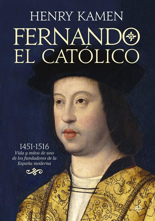 FERNANDO EL CATÓLICO | 9788490605028 | KAMEN, HENRY | Llibreria Drac - Librería de Olot | Comprar libros en catalán y castellano online