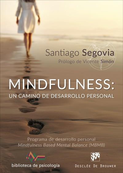 MINDFULNESS: UN CAMINO DE DESARROLLO PERSONAL | 9788433029157 | SEGOVIA, SANTIAGO | Llibreria Drac - Llibreria d'Olot | Comprar llibres en català i castellà online