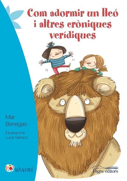 COM ADORMIR UN LLEÓ I ALTRES CRÒNIQUES VERÍDIQUES | 9788499757216 | BENEGAS, MAR | Llibreria Drac - Llibreria d'Olot | Comprar llibres en català i castellà online