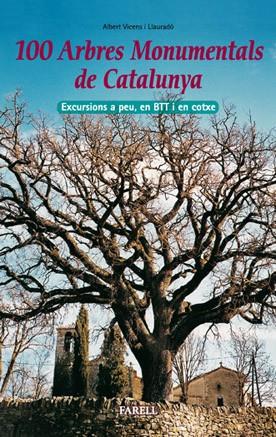 100 ARBRES MONUMENTALS DE CATALUNYA EXCURSIONS A PEU, EN BTT | 9788495695468 | VICENS, ALBERT | Llibreria Drac - Librería de Olot | Comprar libros en catalán y castellano online