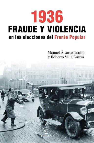 1936. FRAUDE Y VIOLENCIA EN LAS ELECCIONES DEL FRENTE POPULAR | 9788467049466 | VILLA, ROBERTO; ÁLVAREZ, MANUEL | Llibreria Drac - Llibreria d'Olot | Comprar llibres en català i castellà online