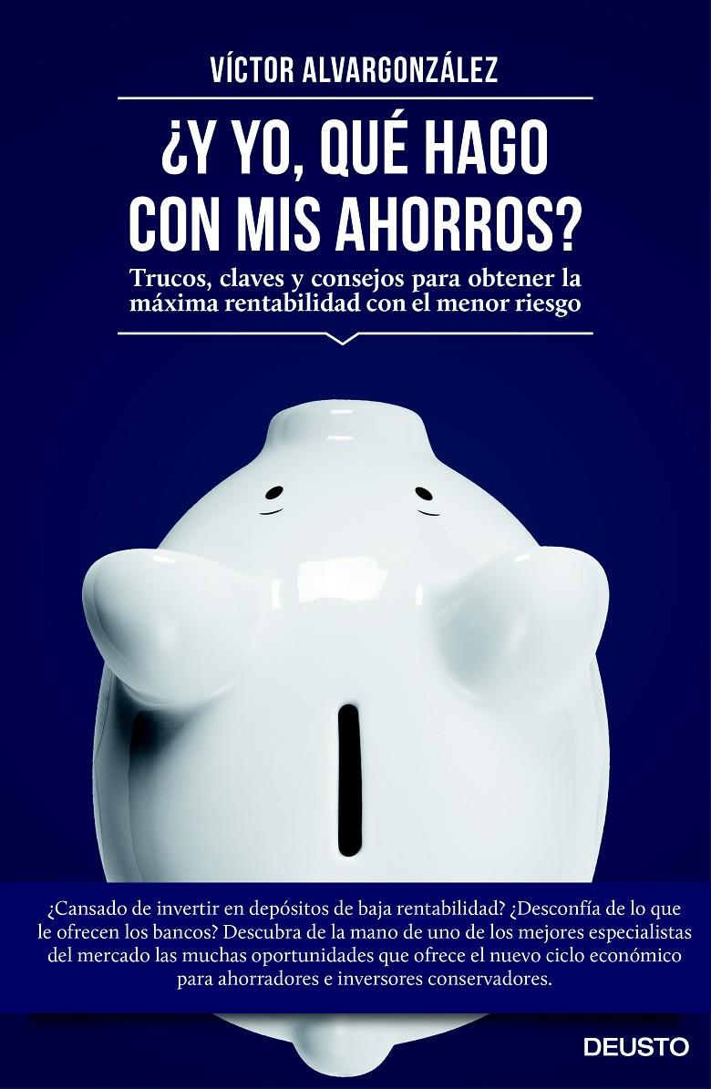 Y YO, QUÉ HAGO CON MIS AHORROS? | 9788423419333 | ALVARGONZÁLEZ, VÍCTOR | Llibreria Drac - Llibreria d'Olot | Comprar llibres en català i castellà online