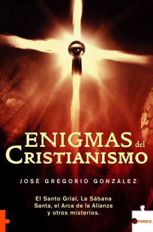 ENIGMAS DEL CRISTIANISMO | 9788489746886 | GONZALEZ, JOSE GREGORIO | Llibreria Drac - Librería de Olot | Comprar libros en catalán y castellano online