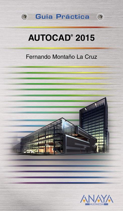 AUTOCAD 2015 | 9788441536081 | MONTAÑO, FERNANDO | Llibreria Drac - Llibreria d'Olot | Comprar llibres en català i castellà online