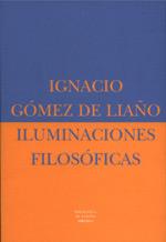 ILUMINACIONES FILOSOFICAS | 9788478445684 | GOMEZ DE LIAÑO, IGNACIO | Llibreria Drac - Librería de Olot | Comprar libros en catalán y castellano online