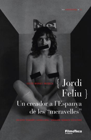 JORDI FELIU. UN CREADOR A L'ESPANYA DE LES MERAVELLES | 9788498090550 | BONET MOJICA, LLUIS | Llibreria Drac - Librería de Olot | Comprar libros en catalán y castellano online