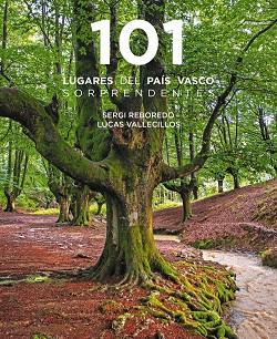 101 LUGARES DEL PAÍS VASCO SORPRENDENTES | 9788491586913 | REBOREDO, SERGI; VALLECILLOS, LUCAS | Llibreria Drac - Llibreria d'Olot | Comprar llibres en català i castellà online