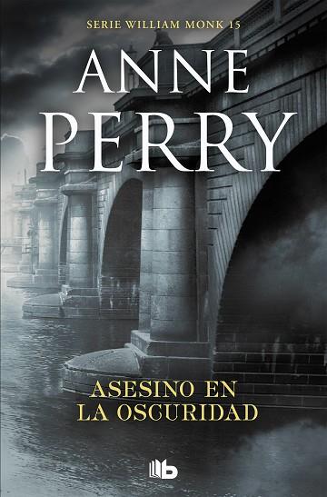 ASESINO EN LA OSCURIDAD (DETECTIVE WILLIAM MONK 15) | 9788490709450 | PERRY, ANNE | Llibreria Drac - Llibreria d'Olot | Comprar llibres en català i castellà online