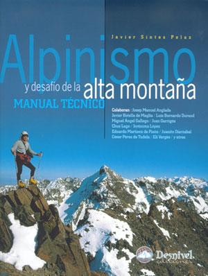 ALPINISMO Y DESAFIO DE LA ALTA MONTAÑA.  MANUAL TECNICO | 9788496192201 | SINTES PELAZ, JAVIER | Llibreria Drac - Librería de Olot | Comprar libros en catalán y castellano online