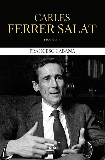 CARLES FERRER SALAT | 9788482647180 | CABANA, FRANCESC | Llibreria Drac - Llibreria d'Olot | Comprar llibres en català i castellà online