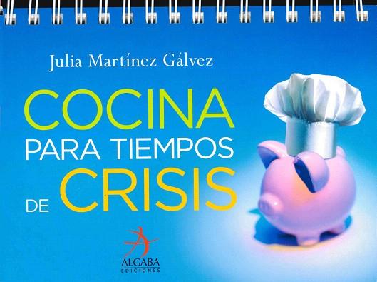 COCINA PARA TIEMPOS DE CRISIS | 9788496107977 | MARTINEZ GALVEZ, JULIA | Llibreria Drac - Llibreria d'Olot | Comprar llibres en català i castellà online