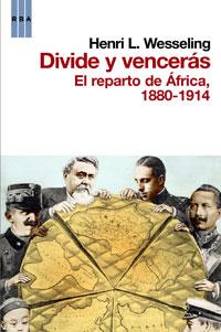 DIVIDE Y VENCERAS. EL REPARTO DE AFRICA 1880-1914 | 9788498676938 | WESSELING, HENRI L. | Llibreria Drac - Llibreria d'Olot | Comprar llibres en català i castellà online