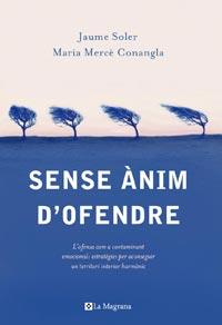 SENSE ANIM D'OFENDRE | 9788482641386 | SOLER, JAUME / CONANGLA, MARIA MERCE | Llibreria Drac - Librería de Olot | Comprar libros en catalán y castellano online