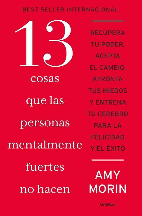 13 COSAS QUE LAS PERSONAS MENTALMENTE FUERTES NO HACEN | 9788425368332 | MORIN, AMY | Llibreria Drac - Librería de Olot | Comprar libros en catalán y castellano online