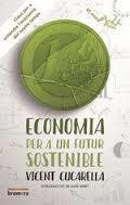 ECONOMIA PER A UN FUTUR SOSTENIBLE | 9788490266038 | CUCARELLA, VICENT | Llibreria Drac - Llibreria d'Olot | Comprar llibres en català i castellà online