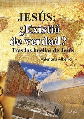 JESÚS EXISTIÓ DE VERDAD | 9788498409482 | ALBERICI, VALENTINA | Llibreria Drac - Librería de Olot | Comprar libros en catalán y castellano online