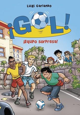 EQUIPO SORPRESA (GOL 36) | 9788490435724 | GARLANDO, LUIGI | Llibreria Drac - Llibreria d'Olot | Comprar llibres en català i castellà online