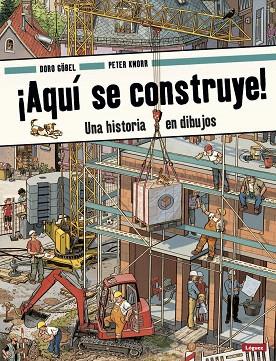 ¡AQUÍ SE CONSTRUYE! | 9788412052176 | GÖBEL, DORO; KNORR, PETER | Llibreria Drac - Llibreria d'Olot | Comprar llibres en català i castellà online