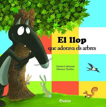 LLOP QUE ADORAVA ELS ARBRES, EL | 9791039528047 | LALLEMAND, ORIANNE | Llibreria Drac - Llibreria d'Olot | Comprar llibres en català i castellà online