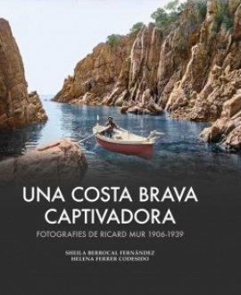 COSTA BRAVA CAPTIVADORA, UNA | 9788419239983 | BERROCAL, SHEILA; FERRER, HELENA | Llibreria Drac - Llibreria d'Olot | Comprar llibres en català i castellà online