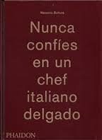 NUNCA CONFIES EN UN CHEF ITALIANO DELGAD | 9780714870076 | BOTTURA, MASSIMO | Llibreria Drac - Librería de Olot | Comprar libros en catalán y castellano online