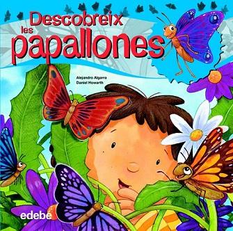 DESCOBREIX LES PAPALLONES | 9788468307909 | ALGARRA PUJANTE, ALEJANDRO | Llibreria Drac - Llibreria d'Olot | Comprar llibres en català i castellà online