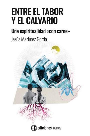 ENTRE EL TABOR Y EL CALVARIO. | 9788492787586 | MARTÍNEZ GORDO, JESÚS | Llibreria Drac - Llibreria d'Olot | Comprar llibres en català i castellà online