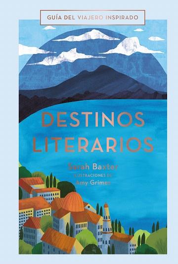 DESTINOS LITERARIOS | 9788491583059 | QUARTO PUBLISHING PLC | Llibreria Drac - Llibreria d'Olot | Comprar llibres en català i castellà online