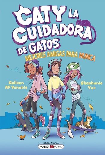 MEJORES AMIGAS PARA NUNCA (CATY LA CUIDADORA DE GATOS 2) | 9788419638854 | YUE, STEPHANIE; VENABLE, COLLEEN AF | Llibreria Drac - Llibreria d'Olot | Comprar llibres en català i castellà online