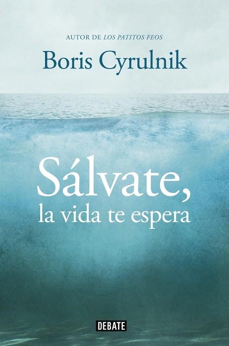 SALVATE, LA VIDA TE ESPERA | 9788499922942 | CYRULNIK, BORIS | Llibreria Drac - Librería de Olot | Comprar libros en catalán y castellano online