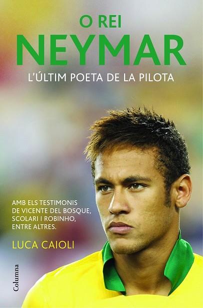 O REI NEYMAR | 9788466418317 | CAIOLI, LUCA | Llibreria Drac - Llibreria d'Olot | Comprar llibres en català i castellà online