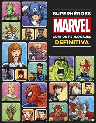 SUPERHÉROES MARVEL. GUÍA DE PERSONAJES DEFINITIVA | 9788499516790 | MARVEL | Llibreria Drac - Llibreria d'Olot | Comprar llibres en català i castellà online