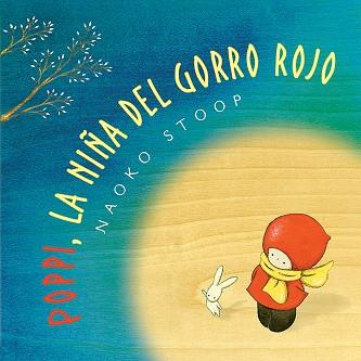 POPPY LA NIÑA DEL GORRO ROJO | 9788448851019 | STOOP, NAOKO | Llibreria Drac - Llibreria d'Olot | Comprar llibres en català i castellà online