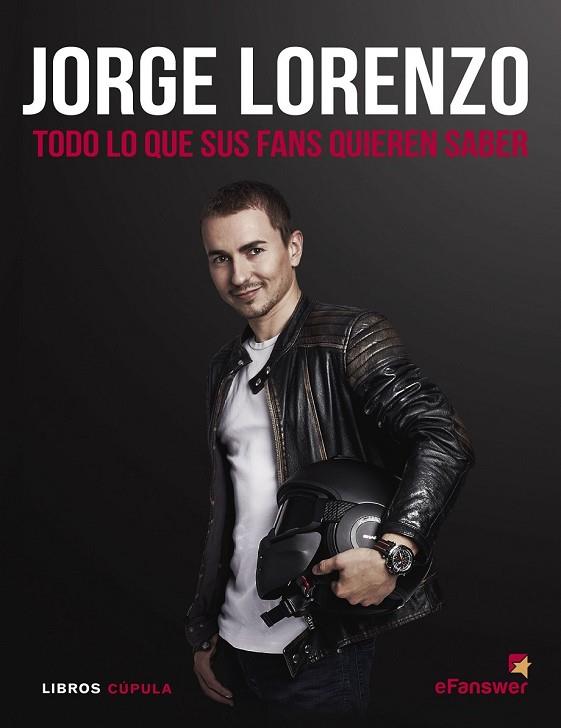 JORGE LORENZO. TODO LO QUE SUS FANS QUIEREN SABER | 9788448022853 | EFANSWER | Llibreria Drac - Librería de Olot | Comprar libros en catalán y castellano online